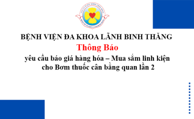 Thông báo yêu cầu báo giá hàng hóa – Mua sắm linh kiện cho Bơm thuốc cân bằng quan lần 2